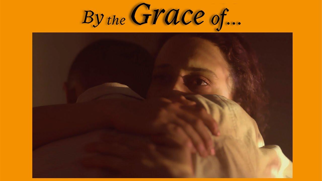 By the Grace of... Trailer