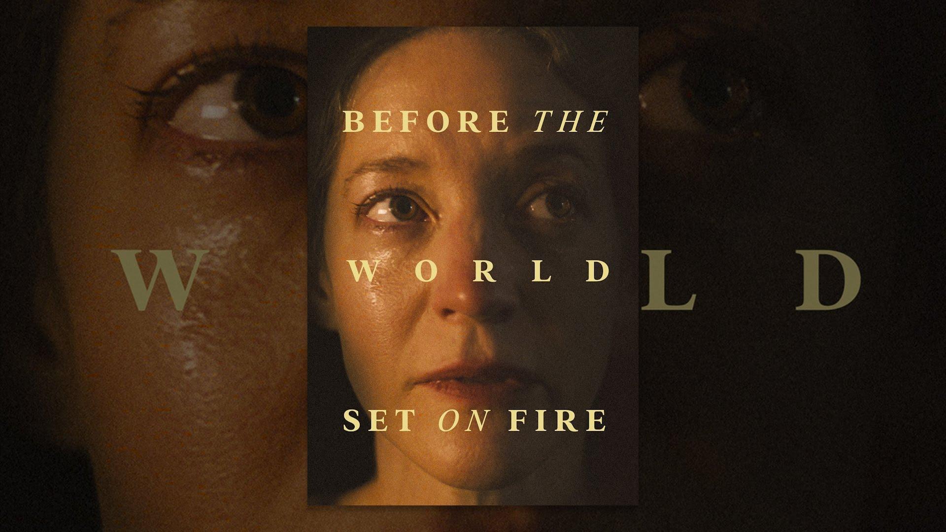 Before the World Set on Fire Trailer
