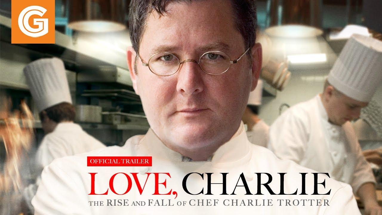 Love, Charlie: The Rise and Fall of Chef Charlie Trotter Trailer