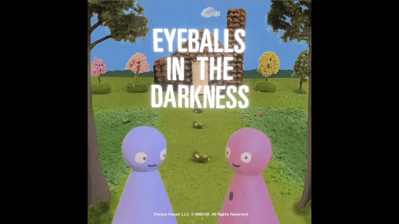 Eyeballs in the Darkness Trailer