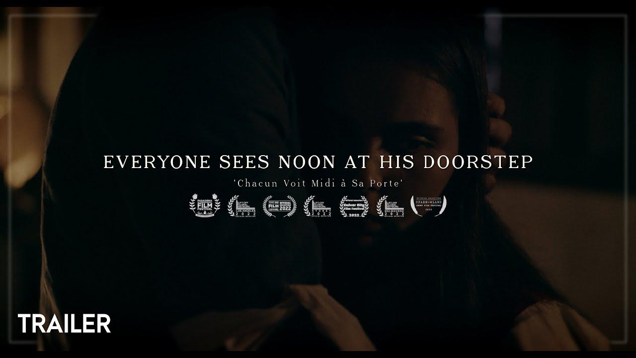 Everyone Sees Noon At His Doorstep Trailer