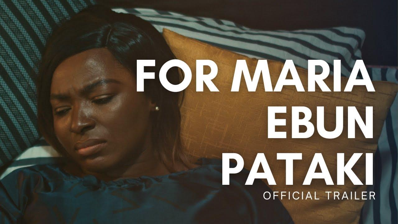 For Maria Ebun Pataki Trailer
