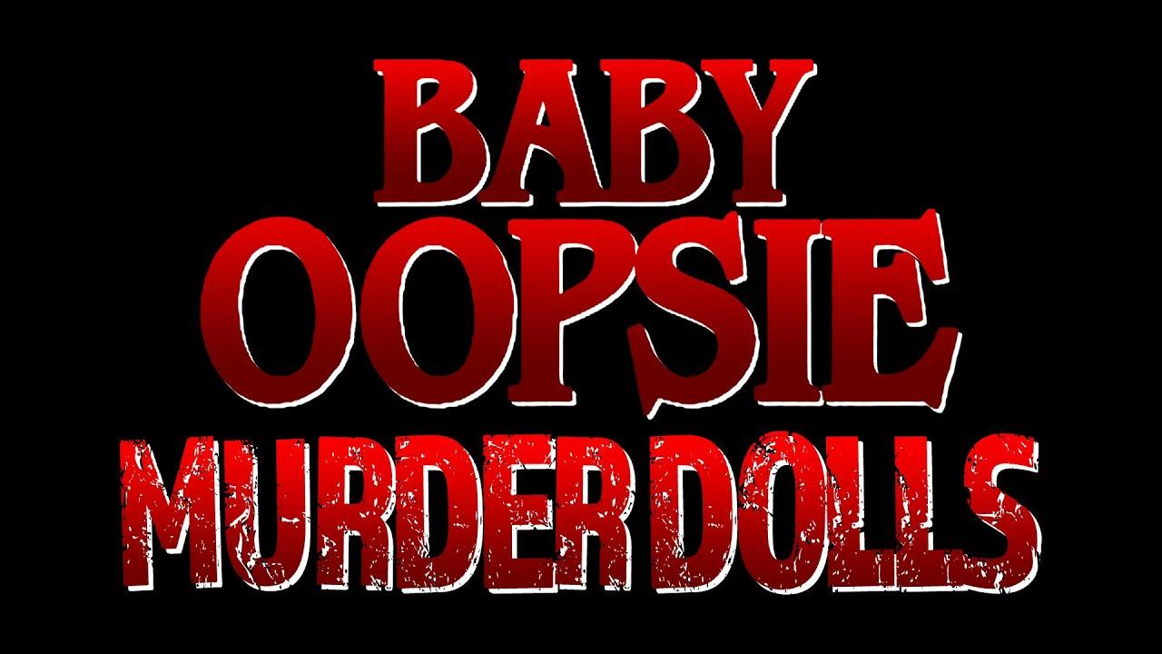 Baby Oopsie 2: Murder Dolls Trailer