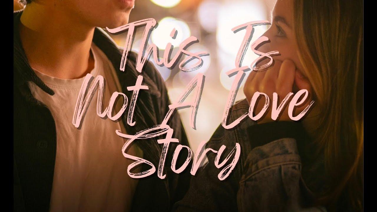 This Is Not a Love Story Trailer