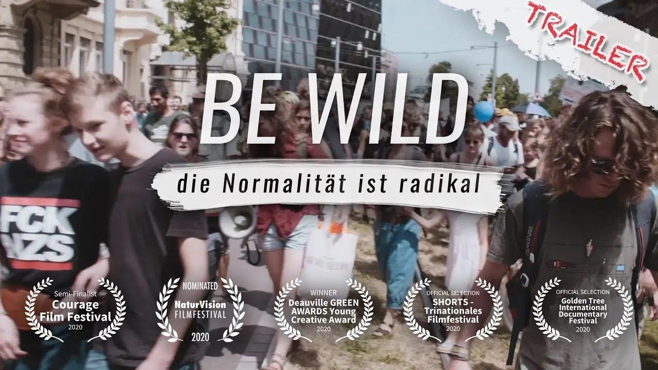 BE WILD - NORMALITY IS RADICAL Trailer