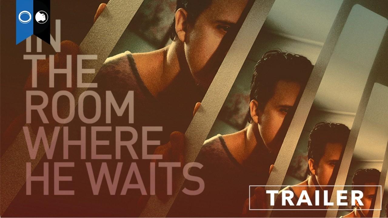 In the Room Where He Waits Trailer