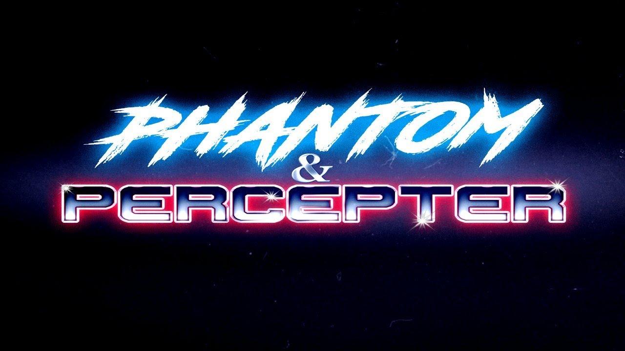 Phantom and Percepter Trailer