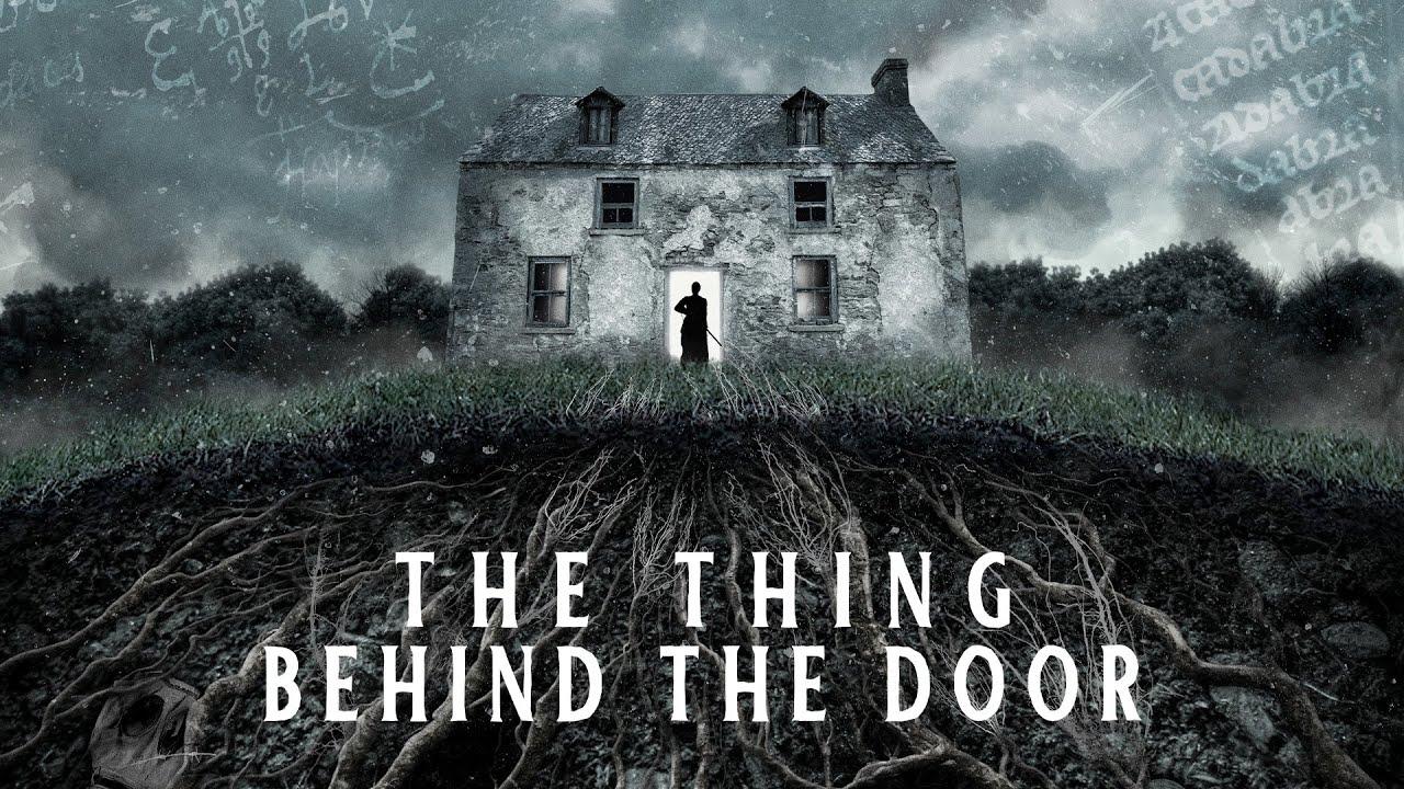 The Thing Behind The Door Trailer