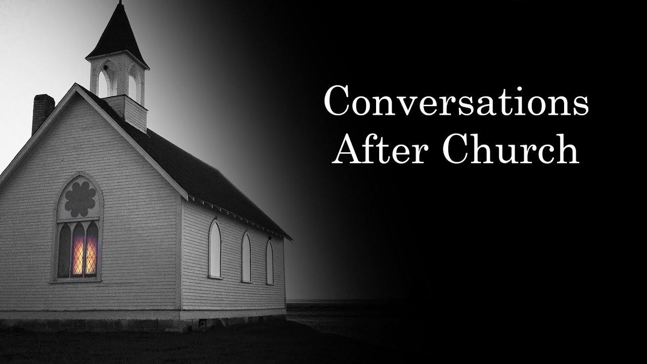 Conversations after Church Trailer