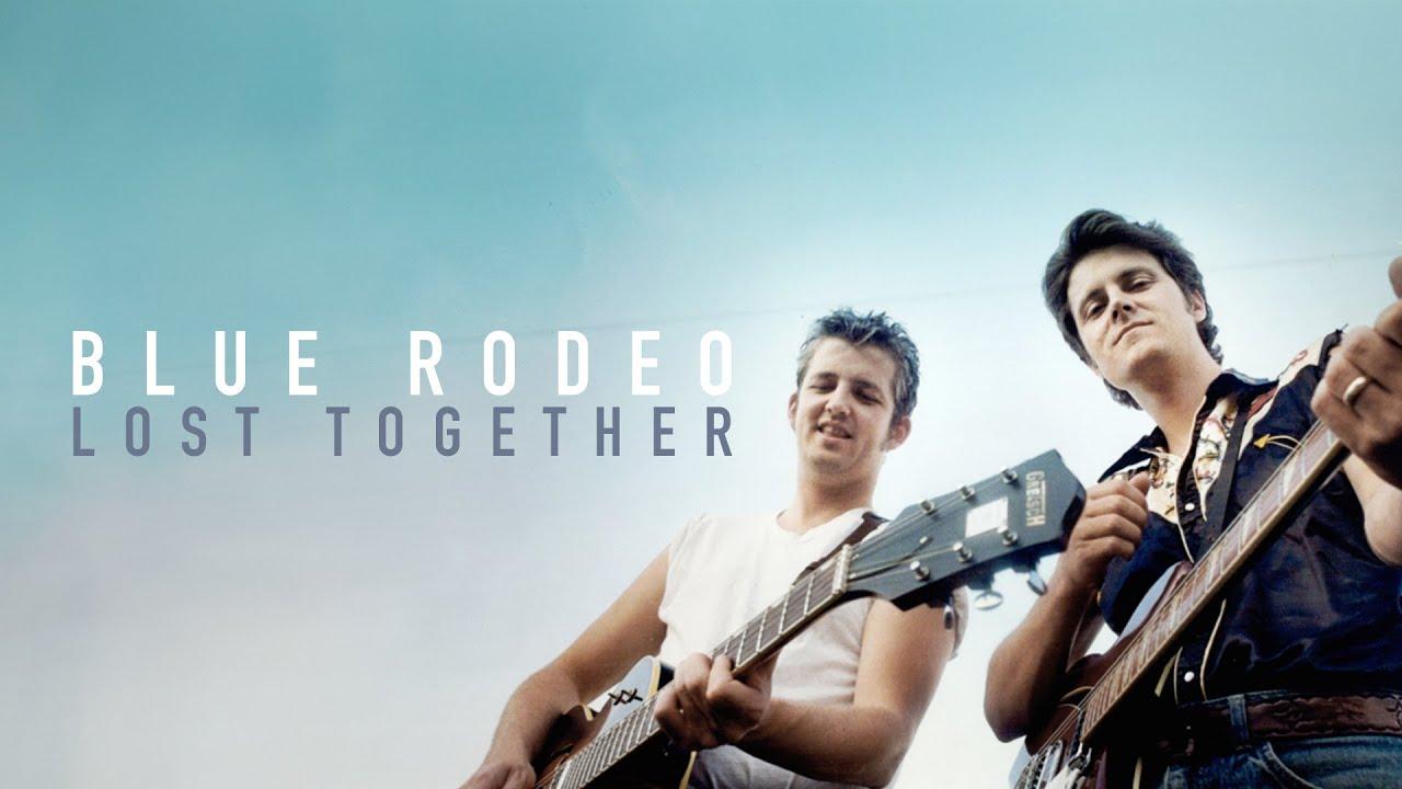 Blue Rodeo: Lost Together Trailer