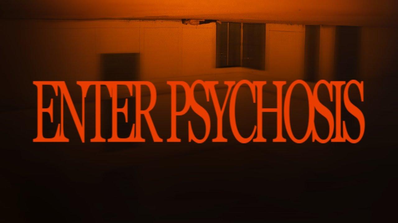 Enter Psychosis Trailer