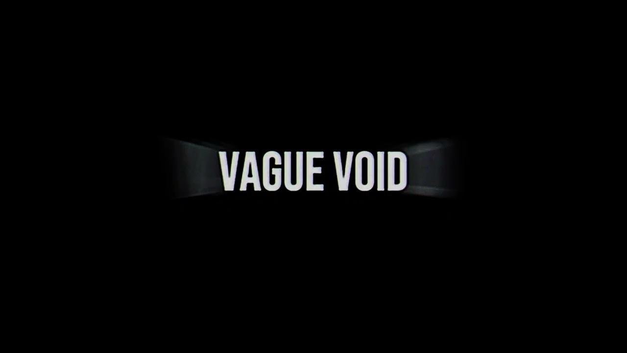 Vague Void Trailer