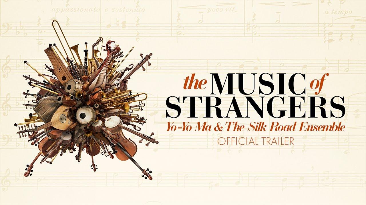 The Music of Strangers: Yo-Yo Ma and the Silk Road Ensemble Trailer