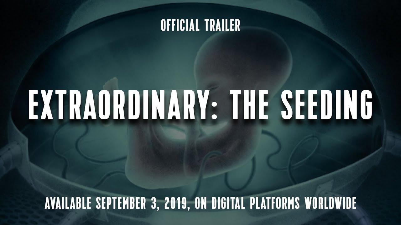 Extraordinary: The Seeding Trailer