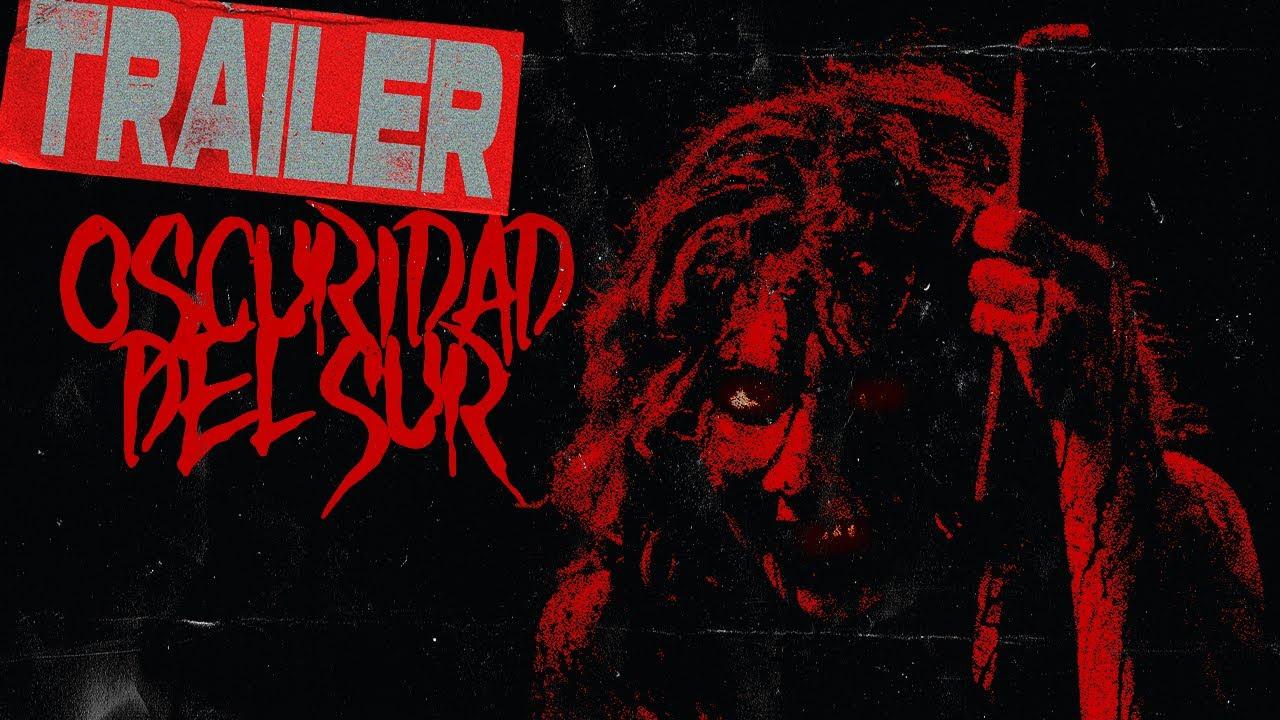 Oscuridad del Sur Trailer