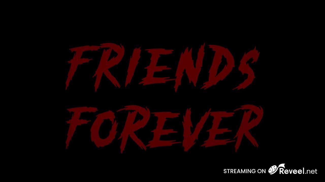 Friends Forever Trailer
