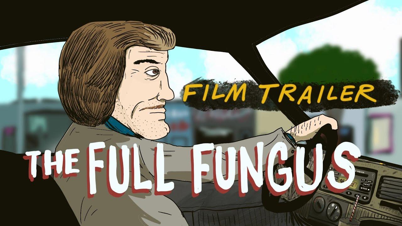 The Full Fungus Trailer