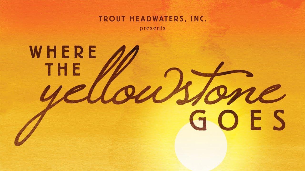 Where the Yellowstone Goes Trailer