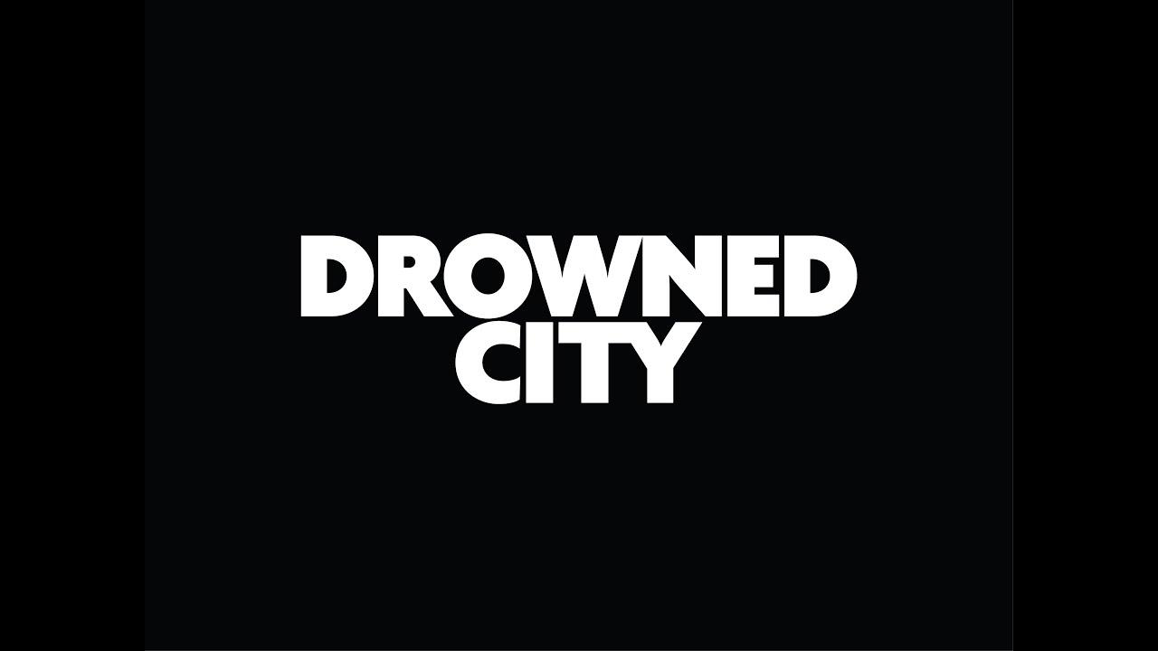 Drowned City Trailer