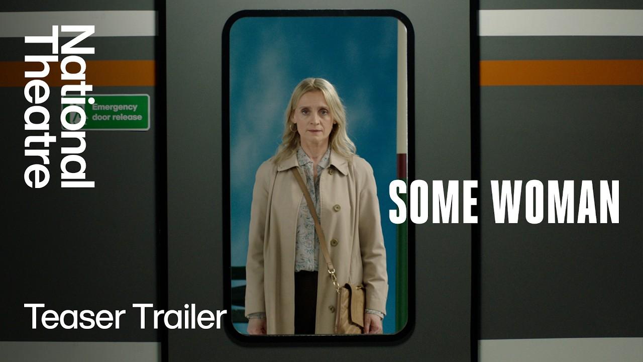 National Theatre at Home: Some Woman Trailer