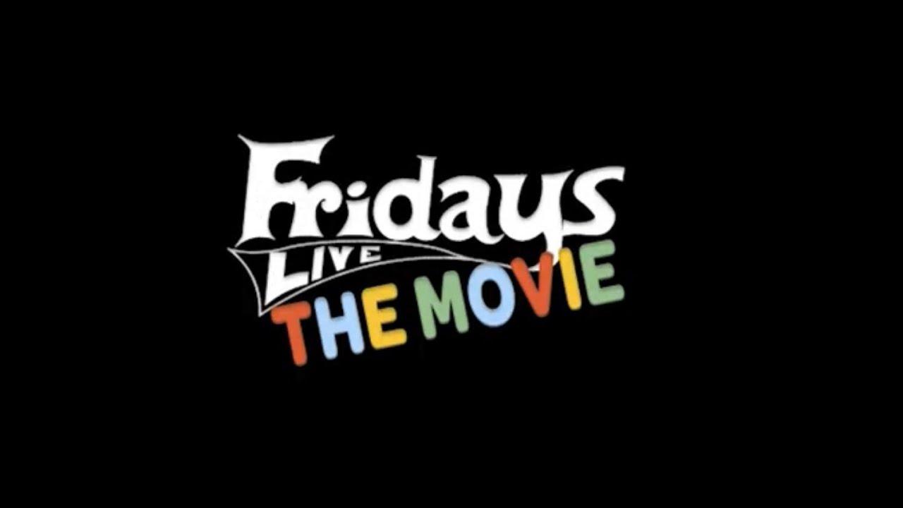 Fridays Live The Movie Trailer