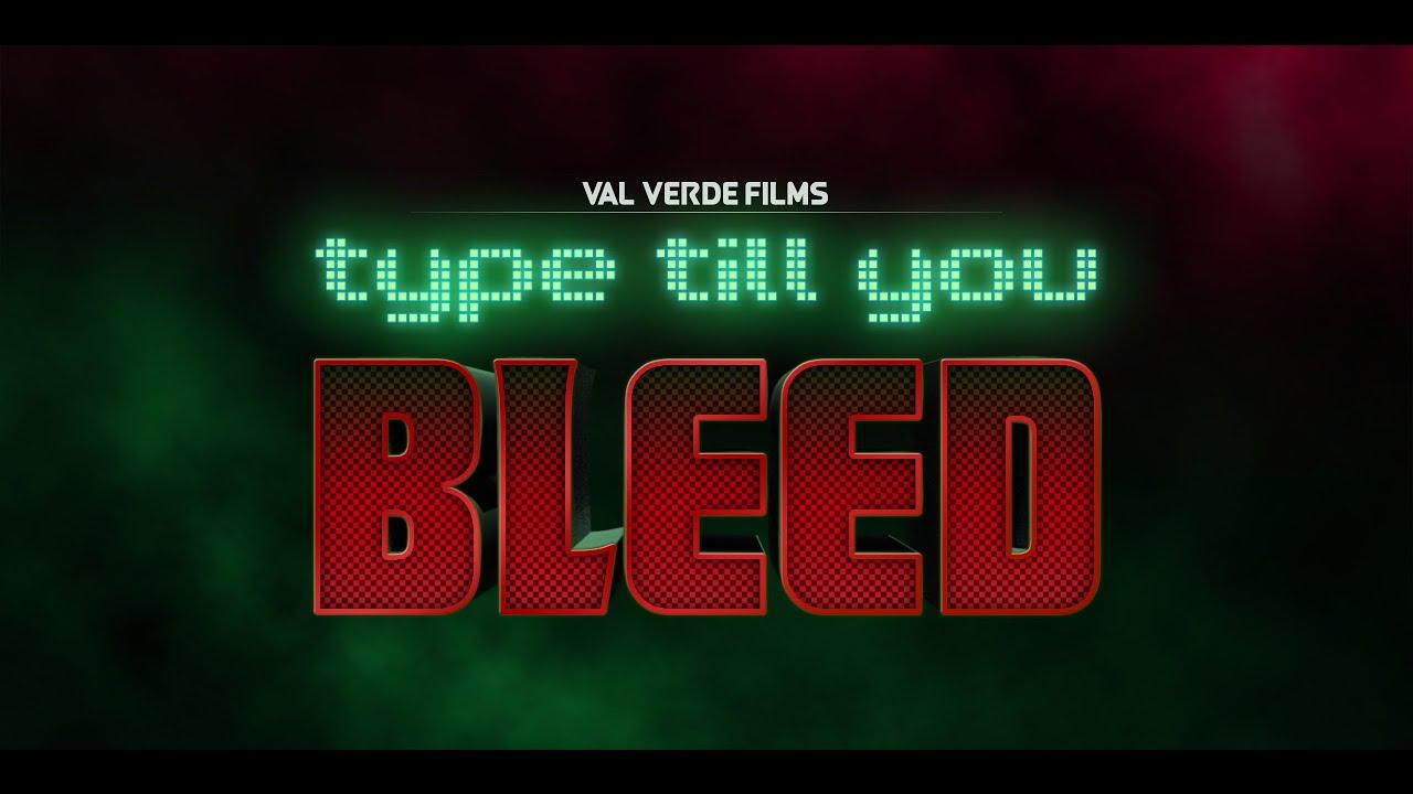 Type Till You Bleed Trailer