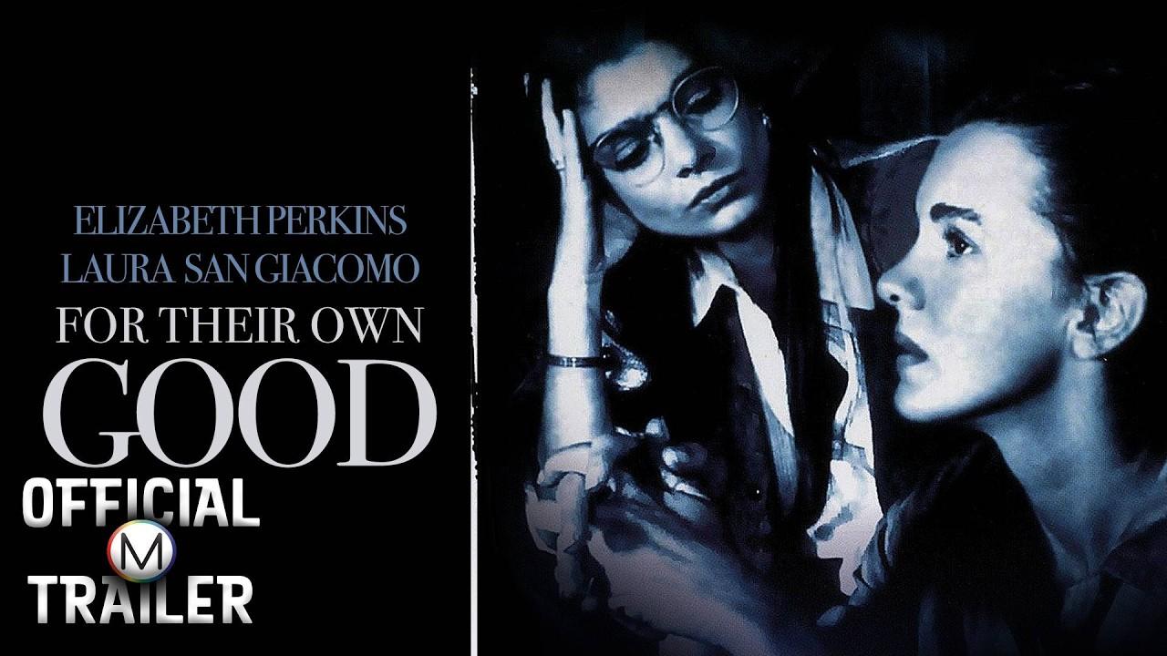 For Their Own Good Trailer
