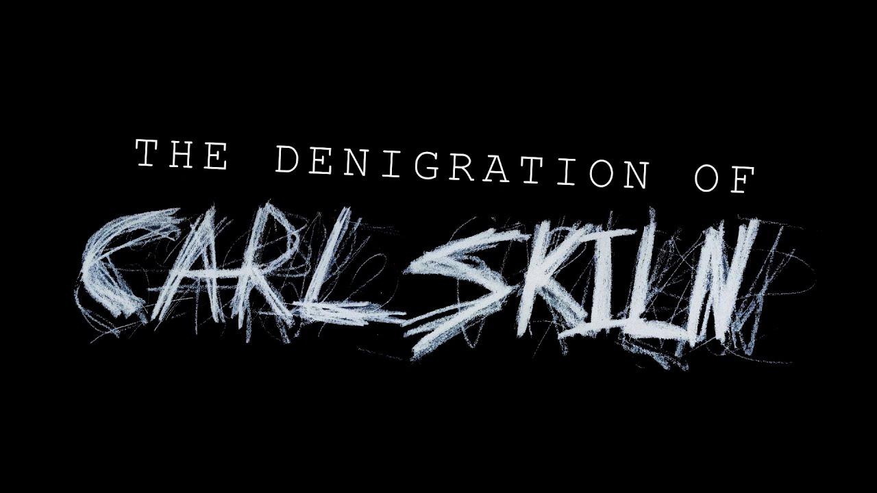 The Denigration of Carl Skiln Trailer