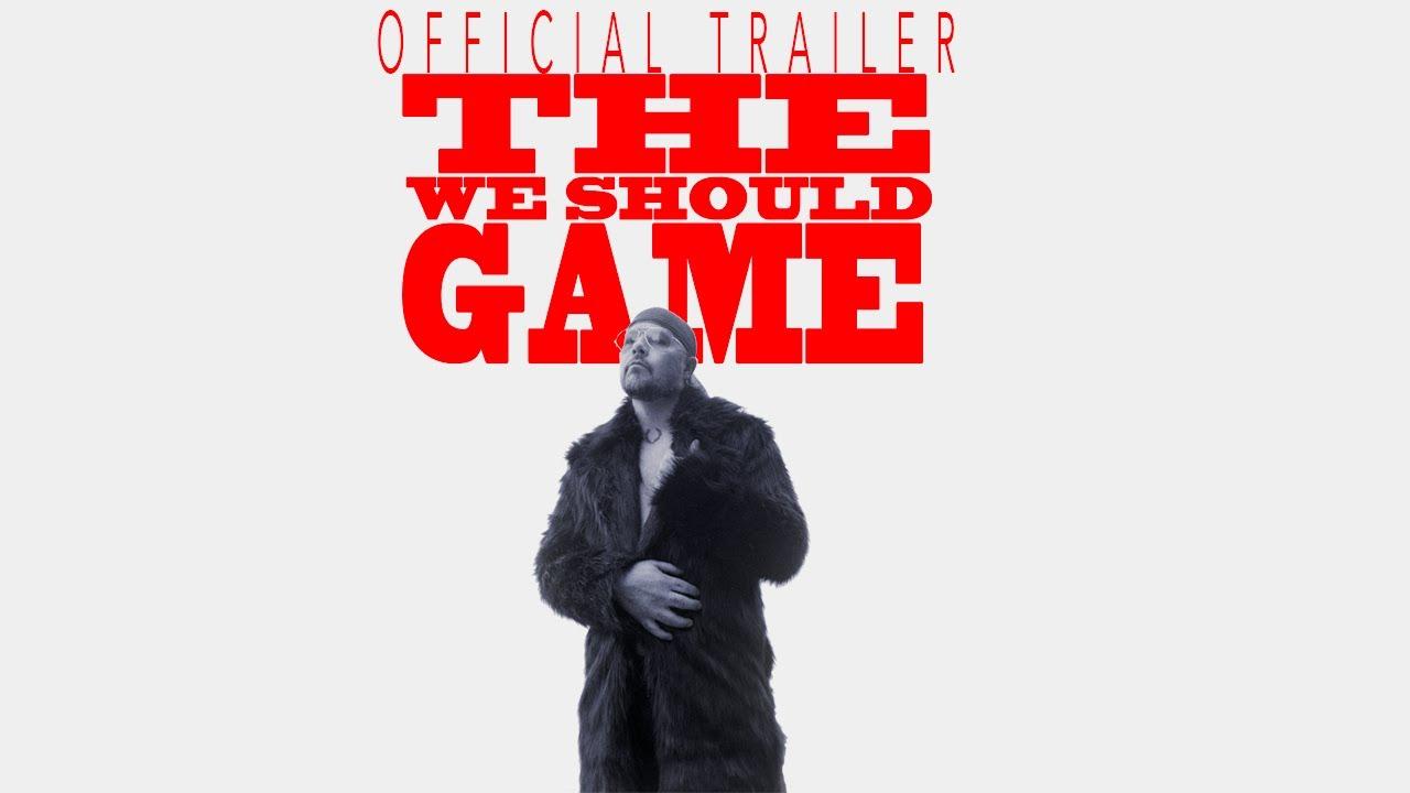 The We Should Game Trailer