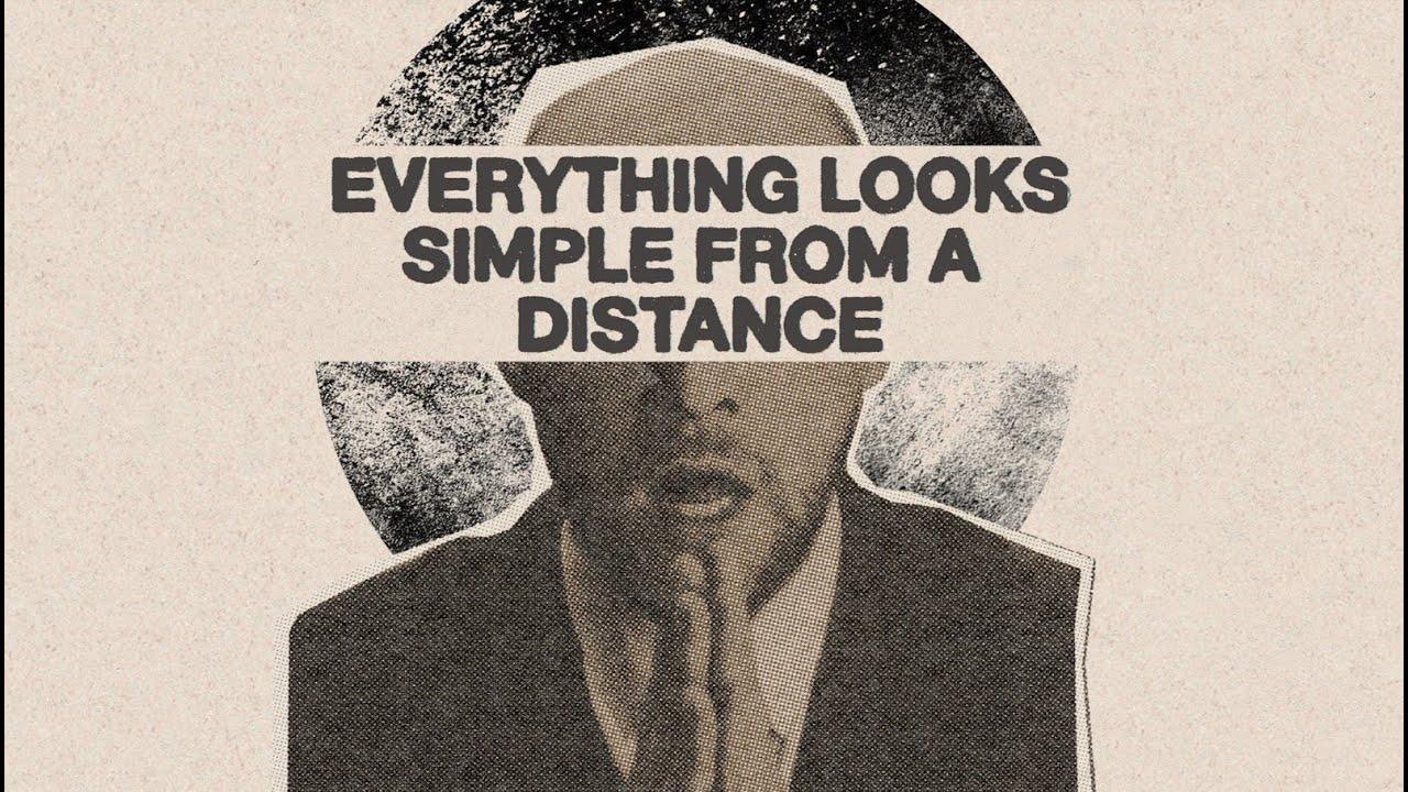 Everything Looks Simple from a Distance Trailer