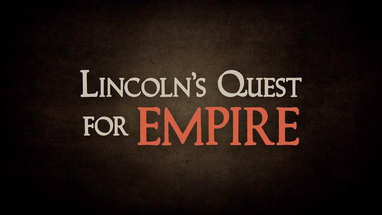 Lincoln's Quest for Empire Trailer
