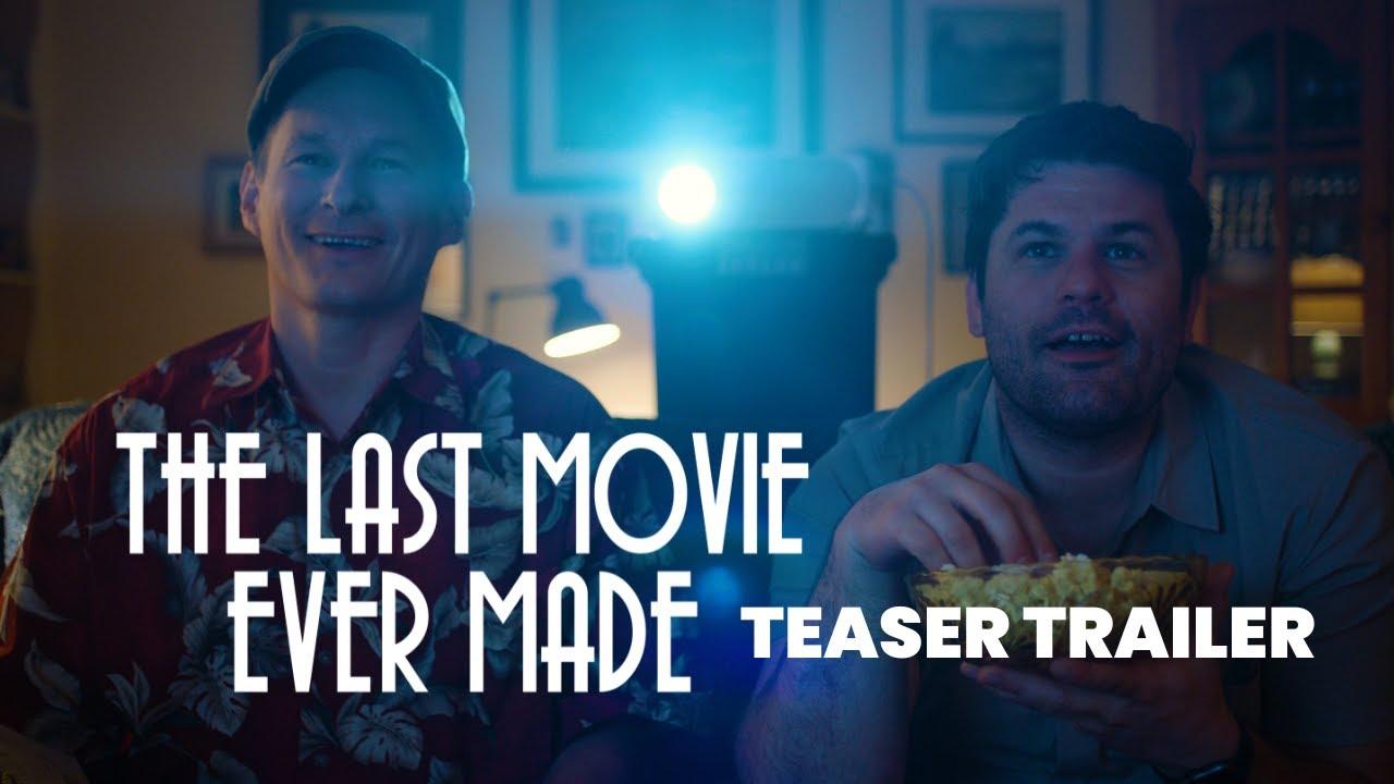 The Last Movie Ever Made Trailer