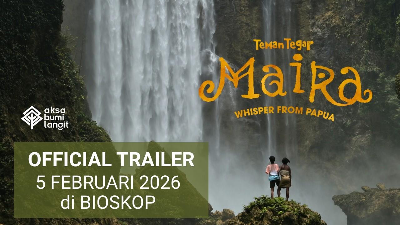 Teman Tegar: Maira - Whisper From Papua Trailer