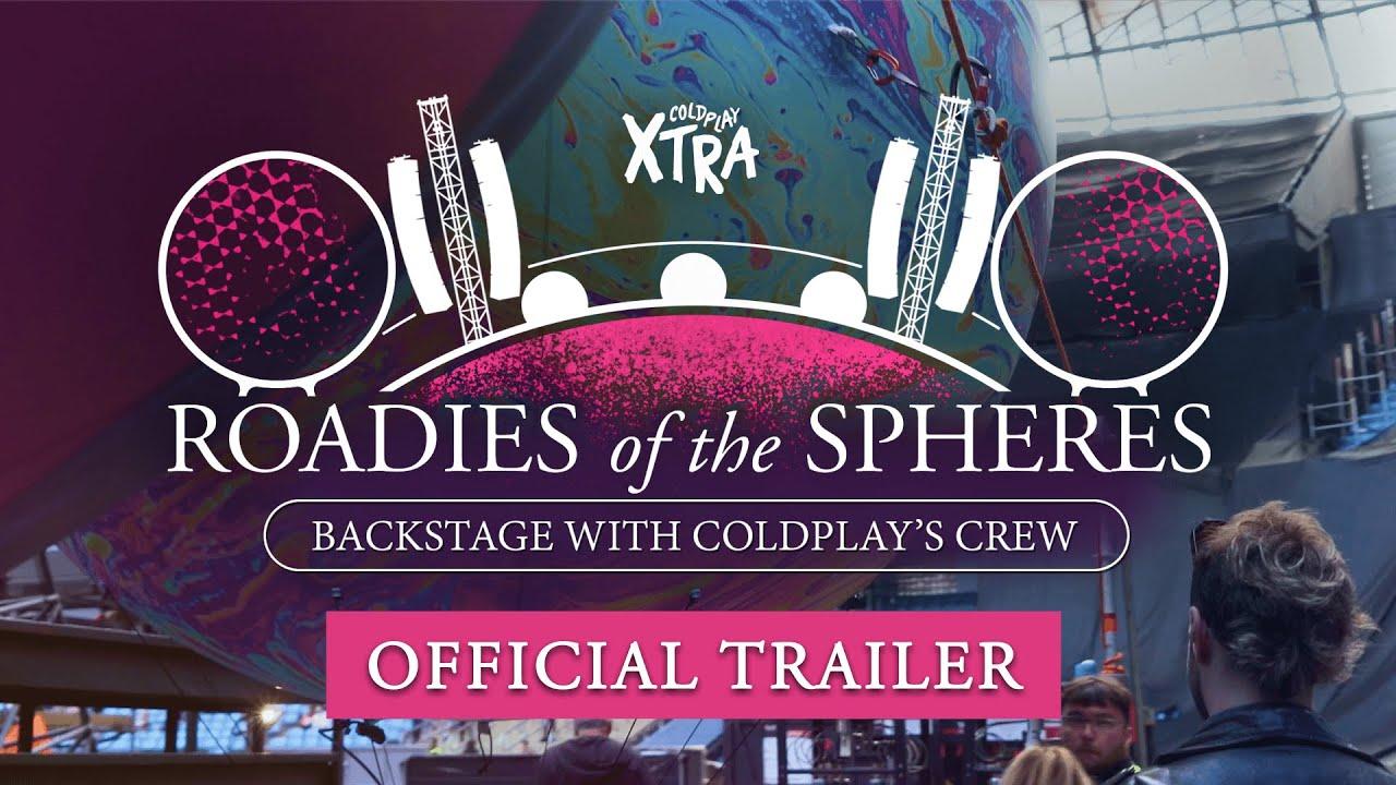 Roadies of the Spheres: Backstage with Coldplay’s Crew Trailer