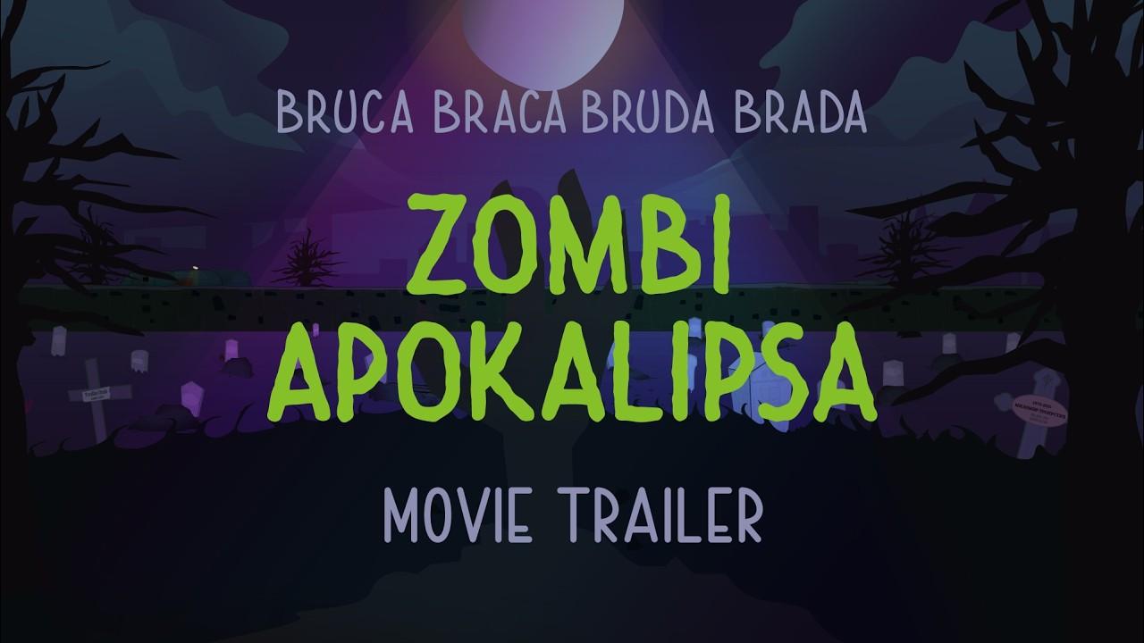 Bruca Braca Bruda Brada - Zombie Apocalypse Trailer
