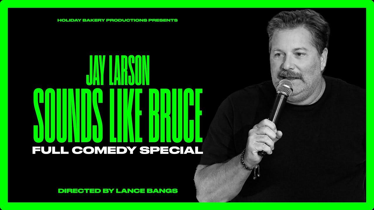 Jay Larson: Sounds Like Bruce Trailer
