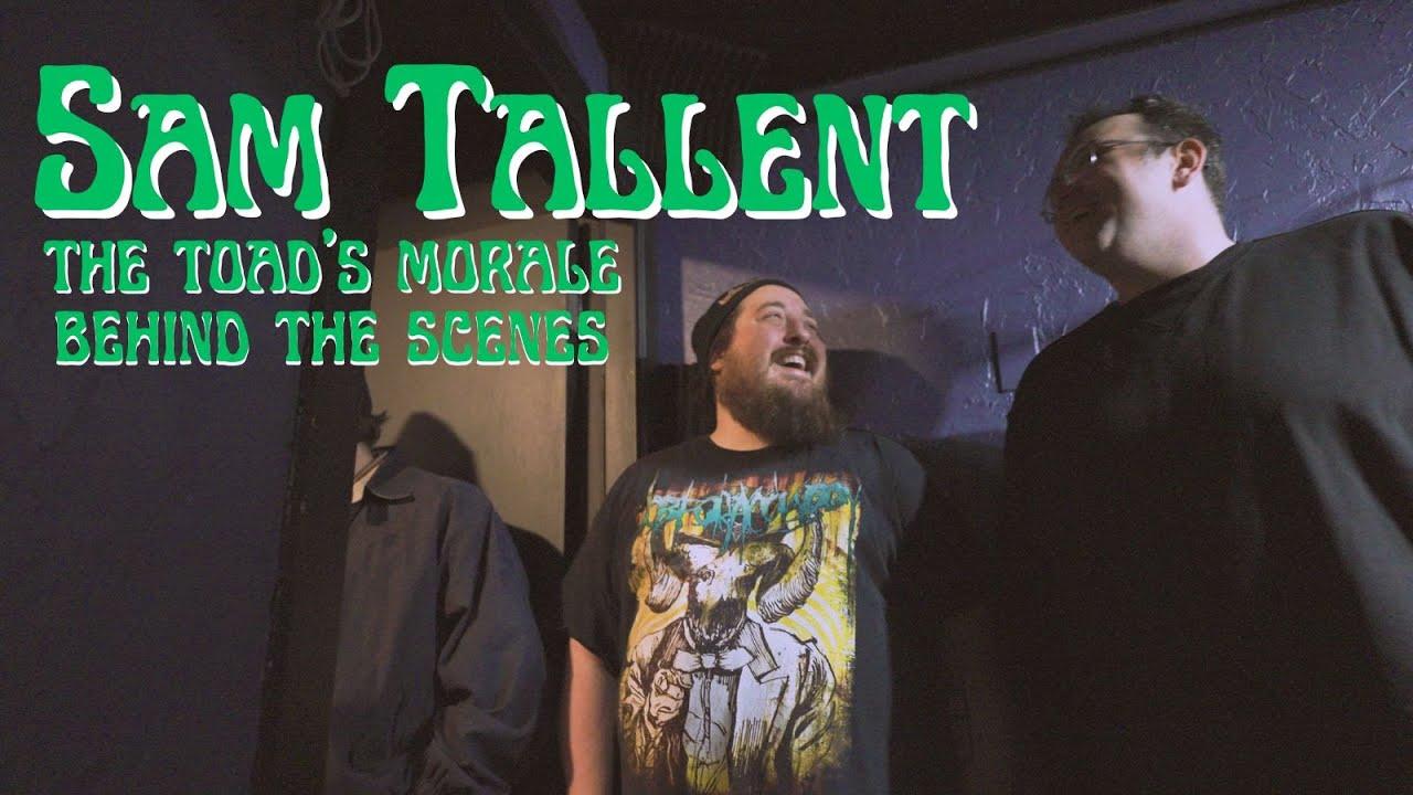 Sam Tallent: The Toad’s Morale Trailer