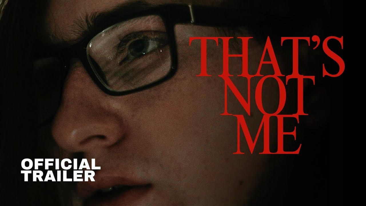 That's Not Me Trailer