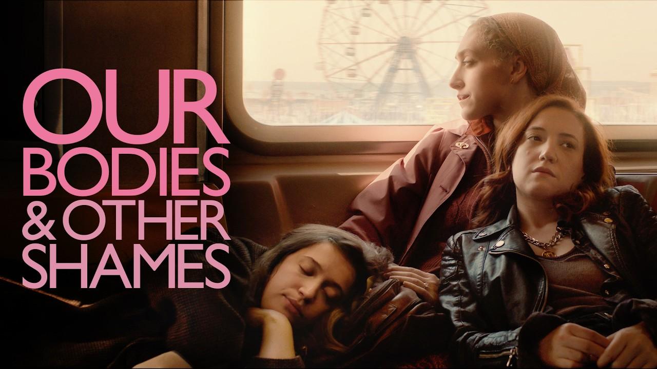 Our Bodies & Other Shames Trailer