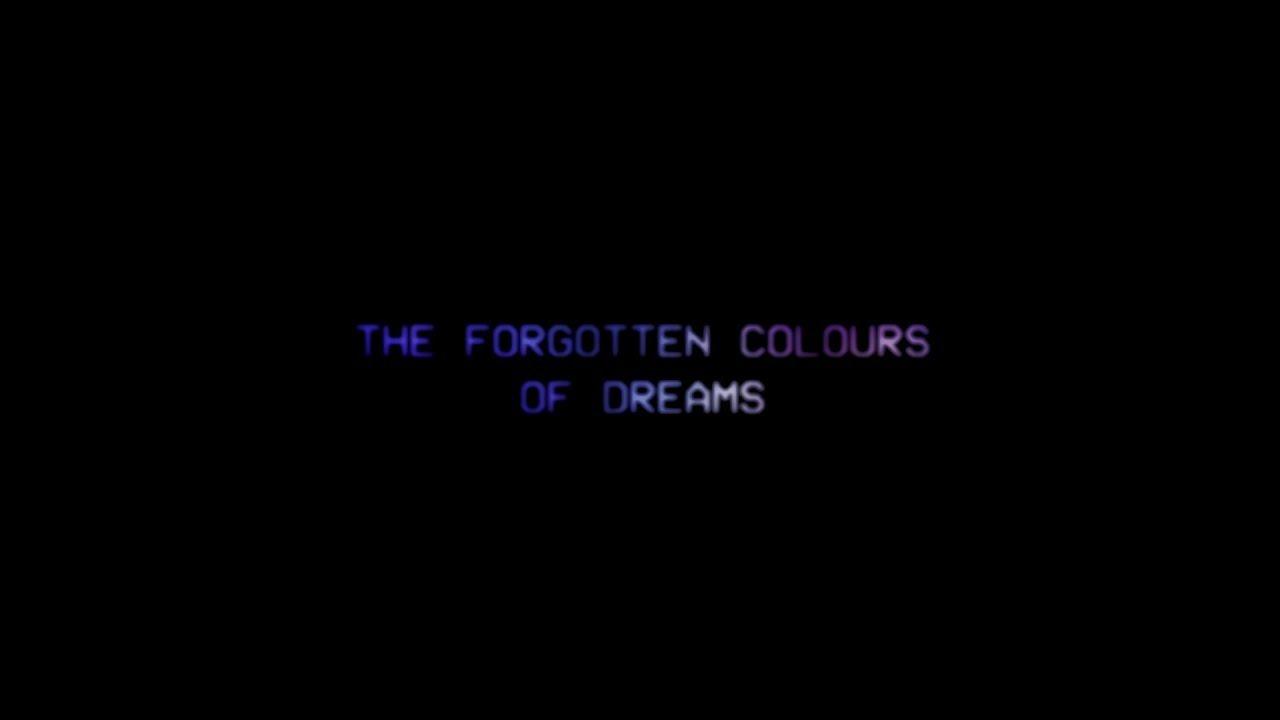 The Forgotten Colours of Dreams Trailer