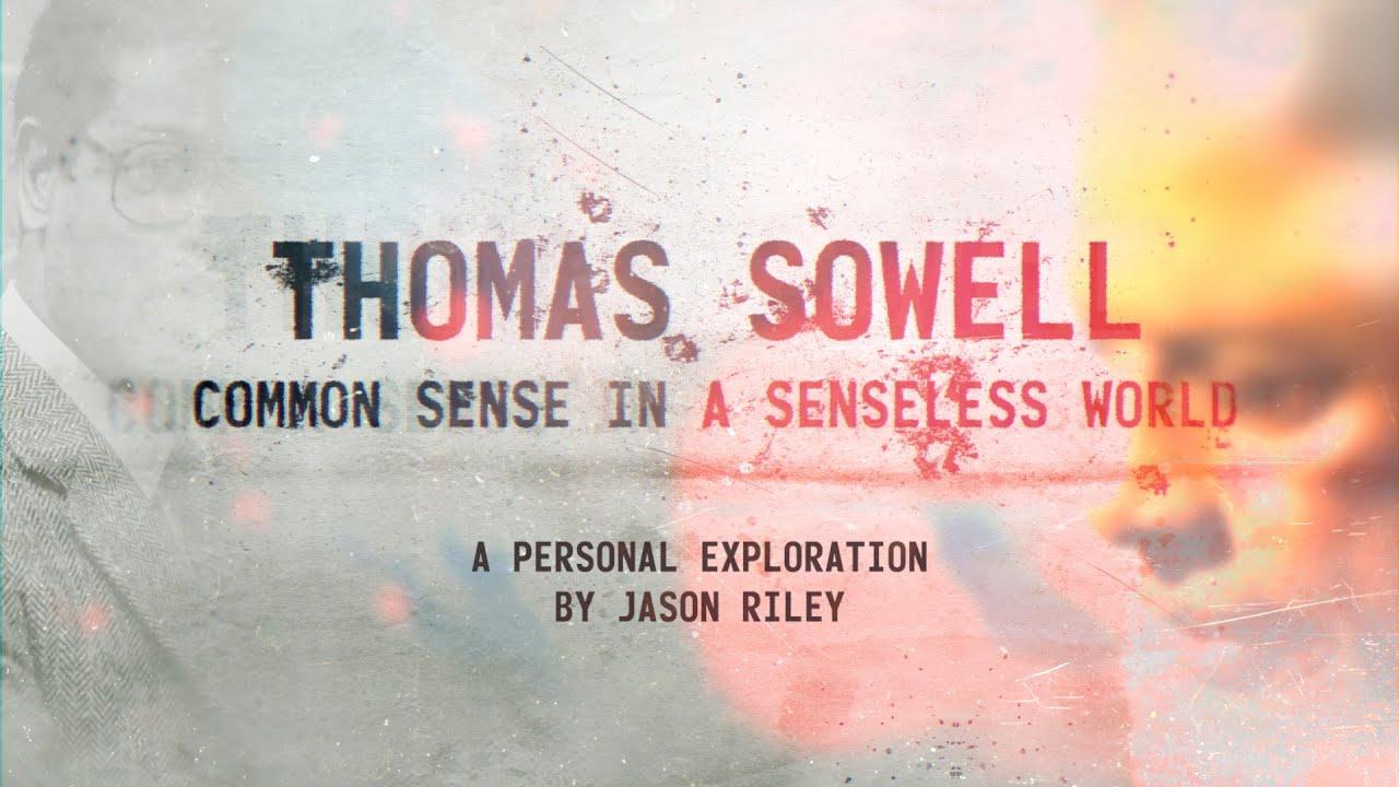 Thomas Sowell: Common Sense in a Senseless World Trailer