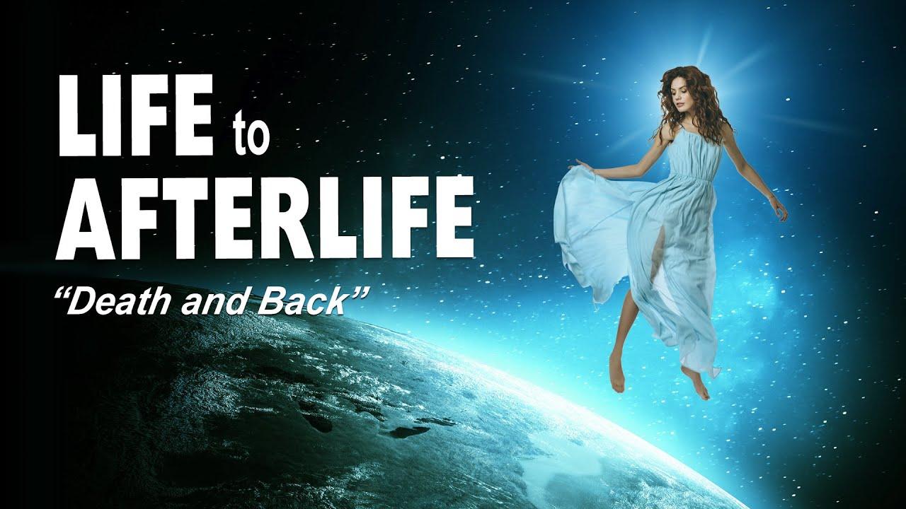 Life to Afterlife: Death and Back Trailer