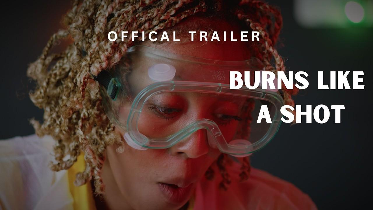 Burns Like A Shot Trailer