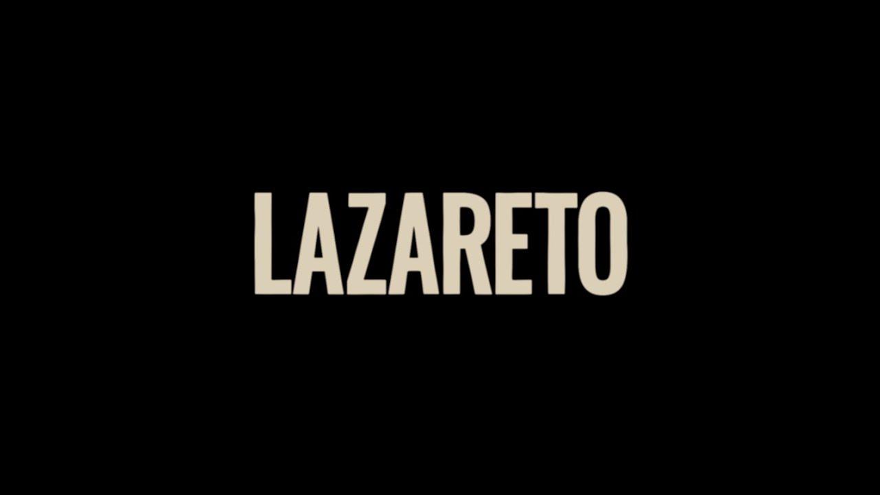 Lazaretto Trailer
