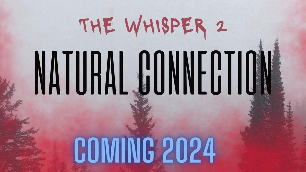 The Whisper 2: Natural Connection Trailer