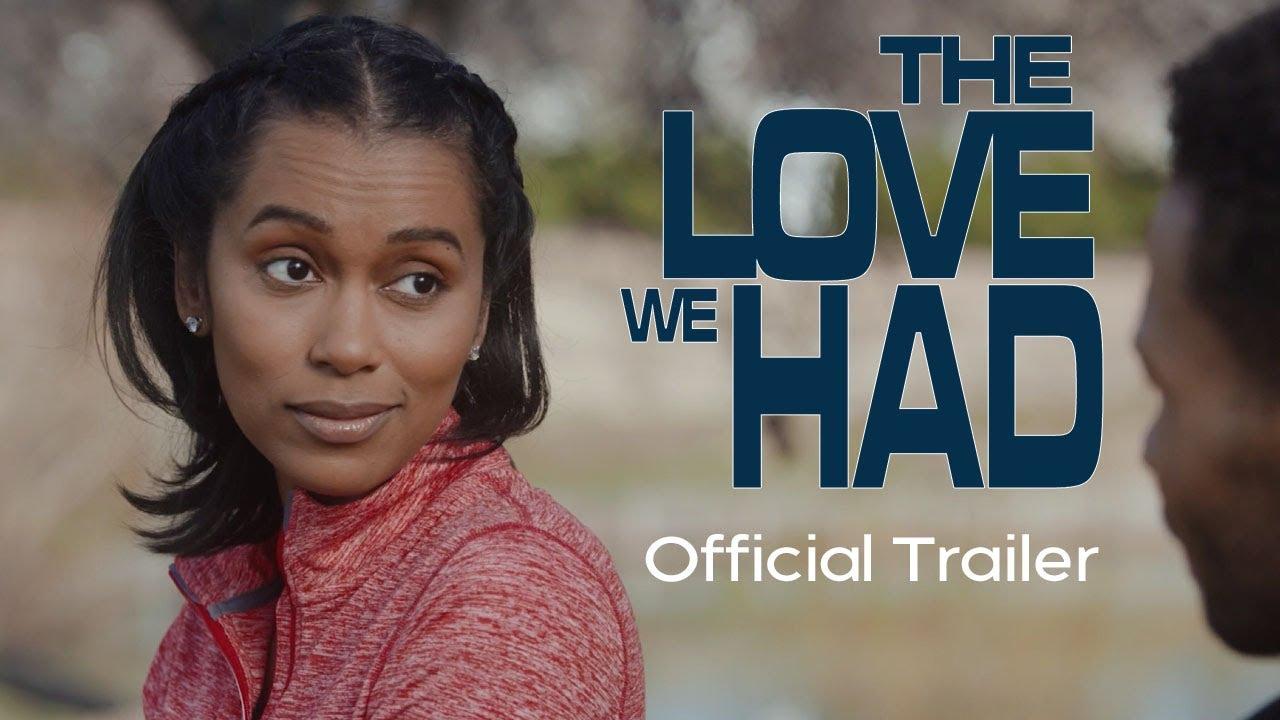 The Love We Had Trailer