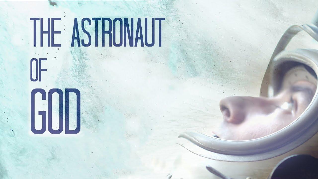 The Astronaut of God Trailer