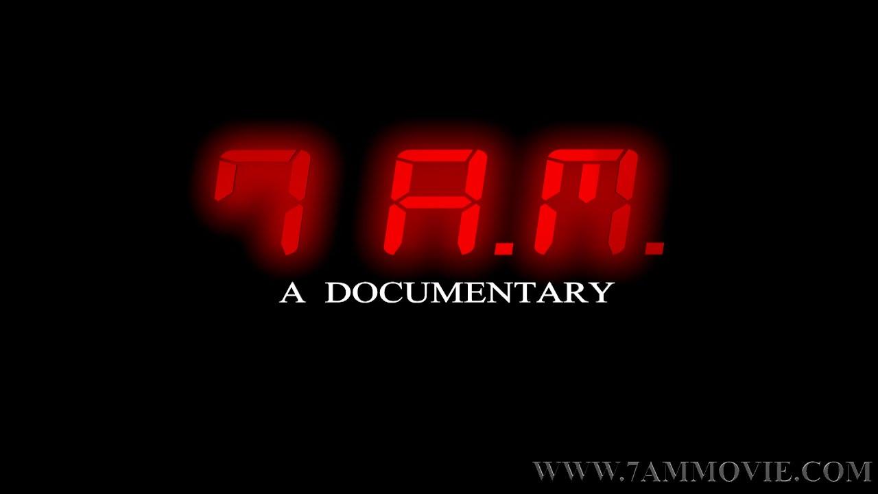 7 A.M. A Documentary Trailer