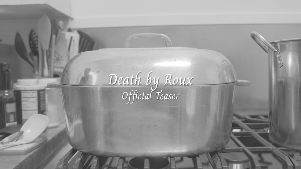 Death by Roux Trailer