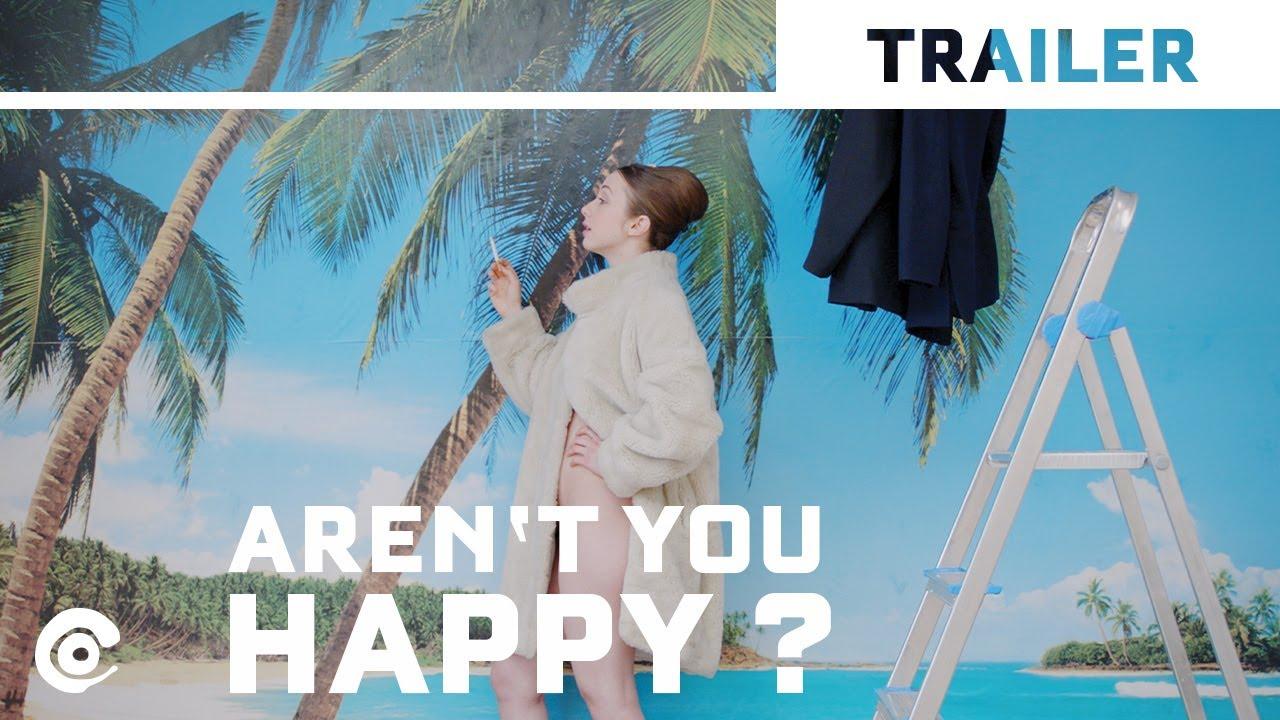 Aren't You Happy? Trailer